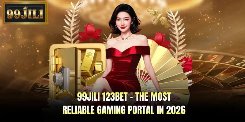 99JILI 123BET - The Most Reliable Gaming Portal In 2026