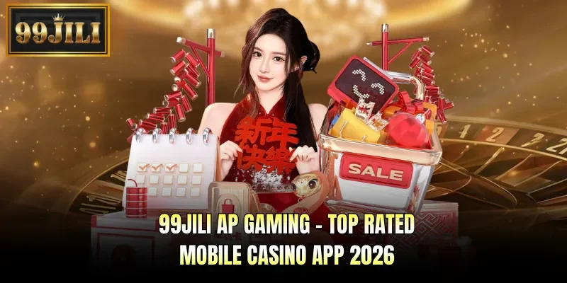 99JILI AP Gaming - Top Rated Mobile Casino App 2026
