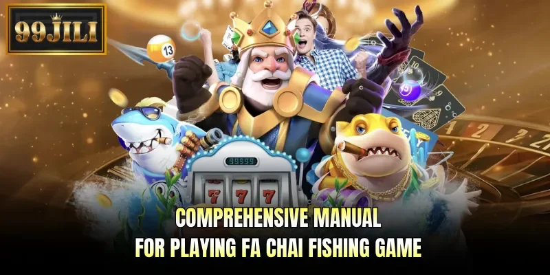 Comprehensive manual for playing Fa Chai Fishing game